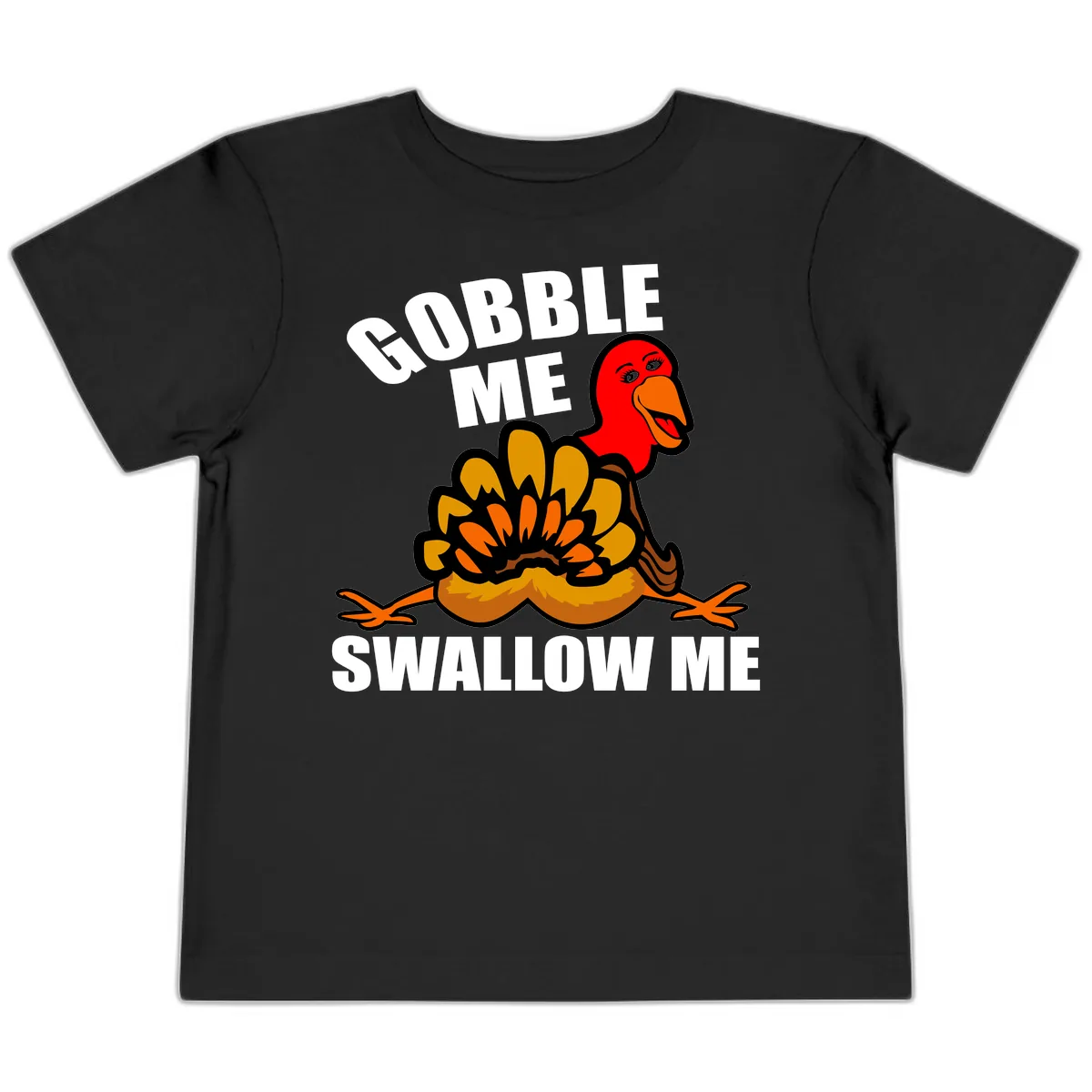 Gobble Me Swallow Me Turkey Toddler T-Shirt in Black